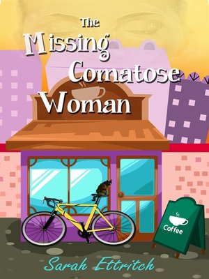 cover image of The Missing Comatose Woman